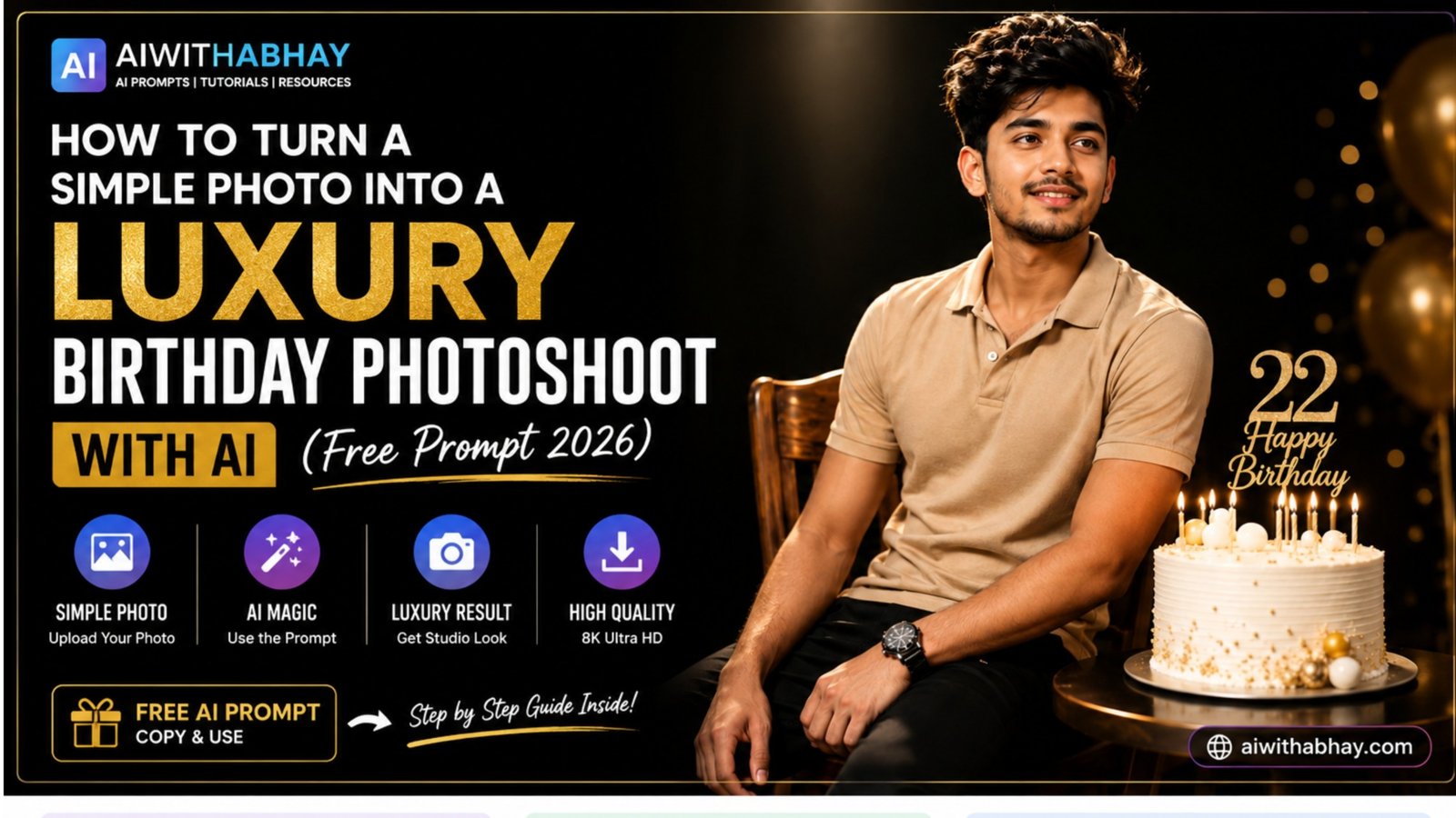 How to Turn a Simple Photo into a Luxury Birthday Photoshoot with AI (Free Prompt 2026)